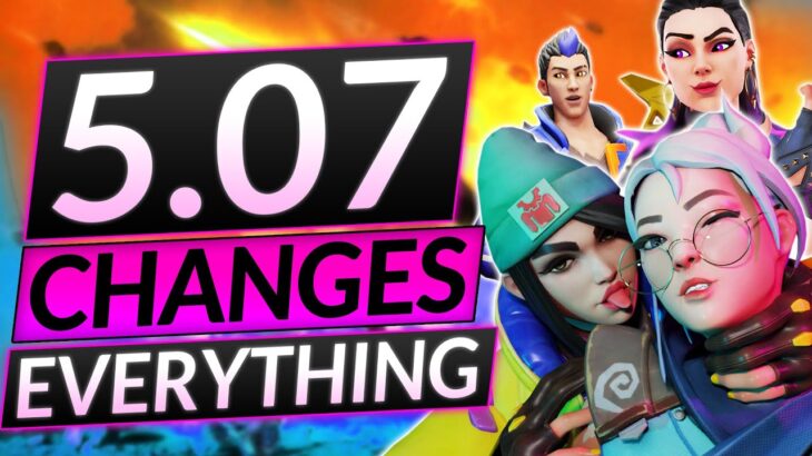 NEW PATCH 5.07 ADDS 100 AGENT CHANGES and I AM LOSING MY MIND – Valorant Update Guide