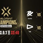 VALORANT Champions 2022 İstanbul – Groups Day7