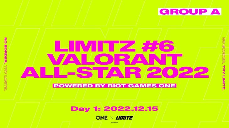 Day1 GROUP A// LIMITZ VALORANT ALL-STAR 2022 powered by Riot Games ONE