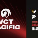 2023 VCT Pacific – League Play – Week 7 Day 1