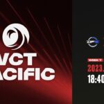 2023 VCT Pacific – League Play – Week 7 Day 3