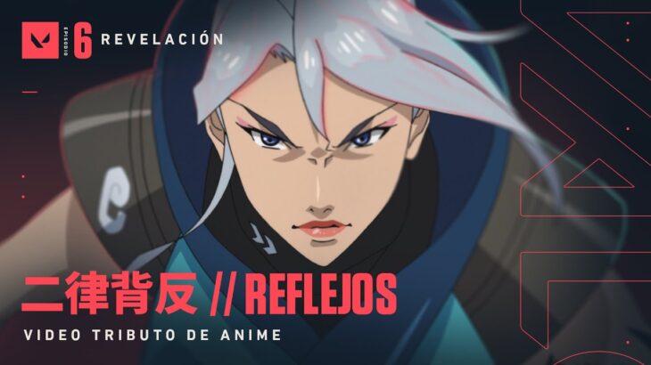 二律背反 REFLEJOS // Video tributo de anime – VALORANT