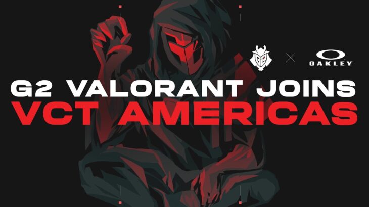 WE’RE SO BACK | G2 VALORANT joins VCT Americas