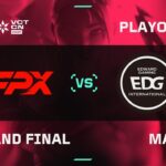 FPX vs EDG – Grand Final – VCT CN Kickoff