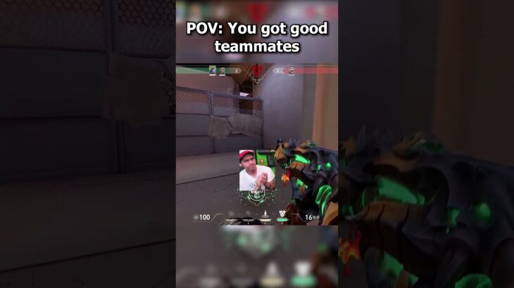 POV you got good teammates #valorant