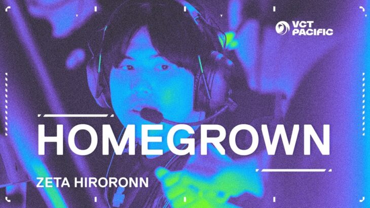 Homegrown（各地域の注目選手）：VCT Pacific ドキュメンタリーシリーズ // ZETA hiroronn