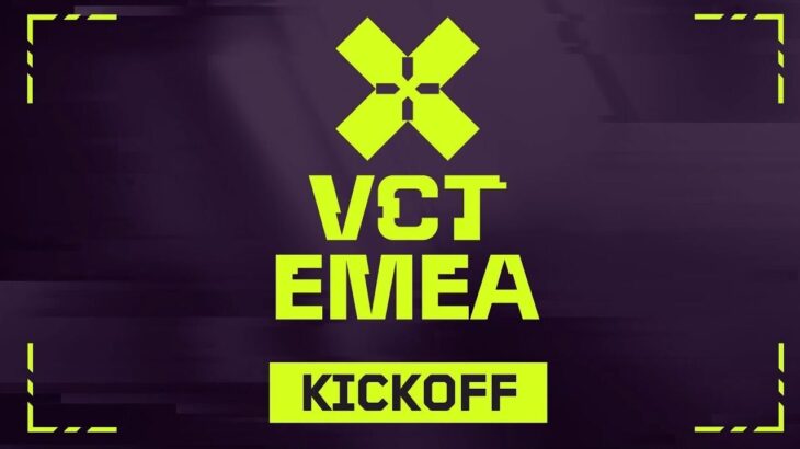 VCT EMEA Kickoff – Playoffs – Week 3 Day 1