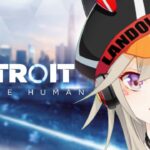 【Detroit: Become Human】宇宙人、アンドロイドと交信【小森めと / ブイアパ】