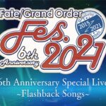Fate/Grand Order 6th Anniversary Special Live ～Flashback Songs～