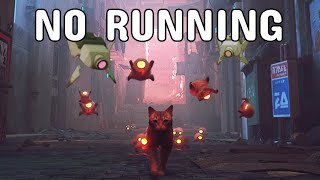 Can you beat Stray WITHOUT RUNNING?