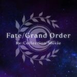 Fate/Grand Order Re:Collection Movie 2022