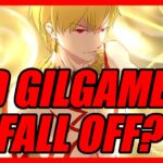 Did Gilgamesh Fall Off? (Fate/Grand Order)