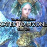 “Dedicated to Moonlight” (Menphina Theme) with Lyrics | Final Fantasy XIV