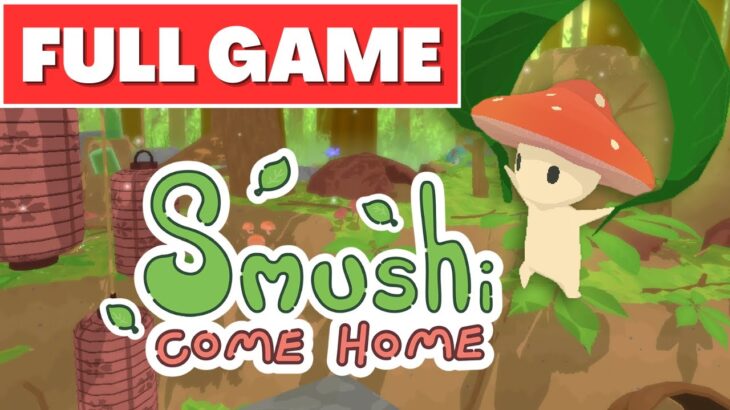SMUSHI COME HOME Gameplay Walkthrough FULL GAME – No Commentary