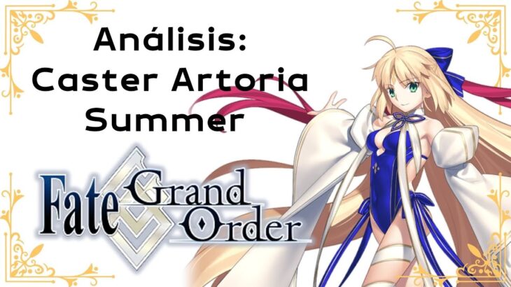 Fate Grand Order | Análisis – Caster Artoria Summer en Español